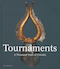 Tournaments: A Thousand Years of Chivalry cover