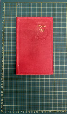 Lot 498 - NAINI TAL A HISTORICAL AND DESCRIPTIVE ACCOUNT 1927