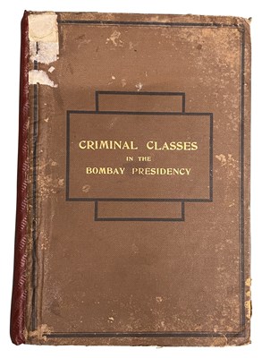 Lot 558 - NOTES ON CRIMINAL CLASSES IN THE BOMBAY PRESIDENCY