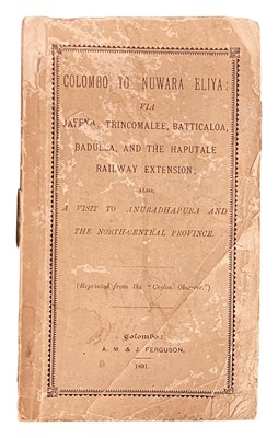 Lot 581 - COLOMBO TO NUWARA ELIYA VIA JAFENA, TRINCOMALEE, BATTICALOA, BADULA, AND THE HAPUTALE RAILWAY EXTENSION