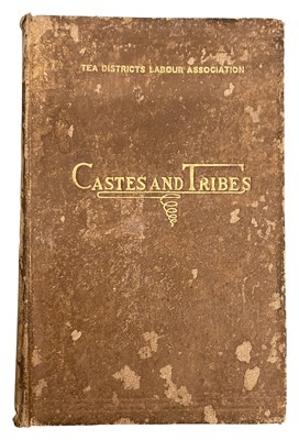 Lot 583 - TEA DISTRICTS LABOUR ASSOCIATION HAND-BOOK OF CASTES AND TRIBES EMPLOYED ON TEA ESTATES IN NORTH-EAST INDIA