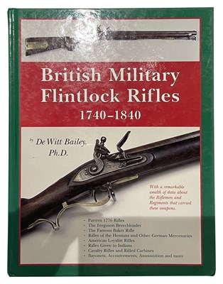 Lot 534 - BAILEY, DE WITT: BRITISH MILITARY FLINTLOCK RIFLES 1740 - 1840