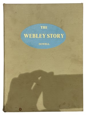 Lot 536 - DOWELL, WILLIAM CHIPCHASE: THE WEBLEY STORY: A HISTORY OF WEBLEY PISTOLS AND REVOLVERS AND THE DEVELOPMENT OF THE PISTOL CARTRIDGE