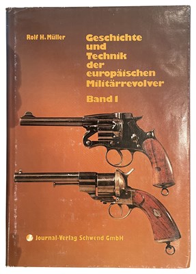 Lot 550 - MÜLLER, ROLF H.: GESCHICHTE UND TECHNIK DER EUROPÄISCHEN MILITÄRREVOLVER, BAND 1 & 2