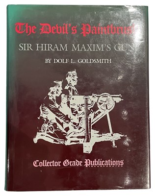 Lot 553 - GOLDSMITH, DOLF L.: THE DEVIL'S PAINTBRUSH: SIR HIRAM MAXIM'S GUN