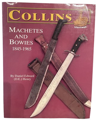 Lot 560 - HENRY, DANIEL EDWARD: COLLINS' MACHETES AND BOWIES, 1845-1965