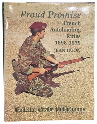 Lot 561 - HUON, JEAN: PROUD PROMISE: FRENCH AUTOLOADING RIFLES 1898-1979