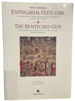 Lot 565 - DAEHNHARDT, RAINER: THE BEWITCHED GUN - THE INTRODUCTION OF THE FIREARM IN THE FAR EAST BY THE PORTUGUESE