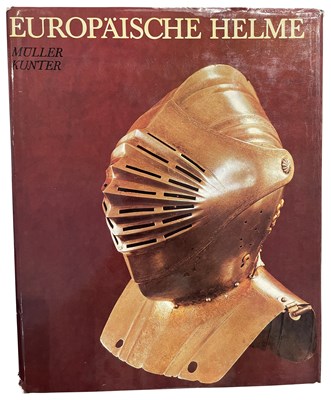 Lot 567 - MÜLLER, KEINRICH & KUNTER, FRITZ: EUROPÄISCHE HELME AUS DER SAMMLUNG DES MUSEUMS FÜR DEUTSCHE GESCHICHTE