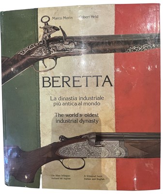 Lot 591 - MORIN, MARCO & HELD, ROBERT: BERETTA: THE WORLDS OLDEST INDUSTRIAL DYNASTY