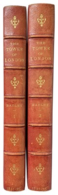 Lot 779 - BAYLEY, JOHN, THE HISTORY AND ANTIQUITIES OF THE TOWER OF LONDON