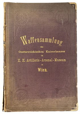 Lot 948 - LEITNER, QUIRIN VON: DIE WAFFENSAMMLUNG DES ÖSTERREICHISCHEN KAISERHAUSES