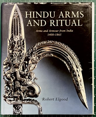 Lot 336 - ELGOOD, ROBERT: HINDU ARMS AND RITUAL: ARMS AND ARMOUR FROM INDIA 1400-1865