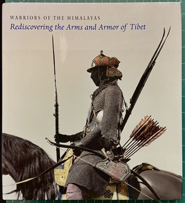 Lot 348 - LAROCCA, DONALD J.: WARRIORS OF THE HIMALAYAS: REDISCOVERING THE ARMS AND ARMOR OF TIBET