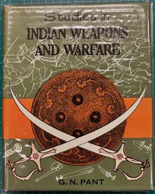 Lot 339 - PANT, G.N.: STUDIES IN INDIAN WEAPONS AND WARFARE
