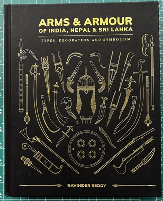 Lot 366 - REDDY, RAVINDER: ARMS & ARMOUR OF INDIA, NEPAL & SRI LANKA